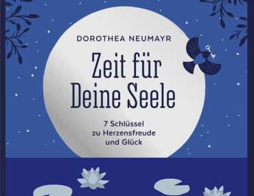 Zeit für Deine Seele - Dorothea Neumayr