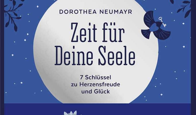 Zeit für Deine Seele - Dorothea Neumayr